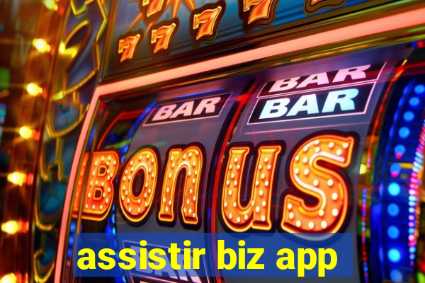 assistir biz app